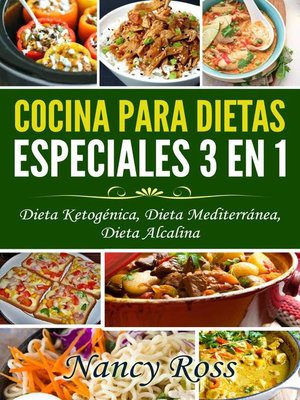 cover image of Cocina para Dietas Especiales 3 en 1--Dieta Ketogénica, Dieta Mediterránea, Dieta Alcalina